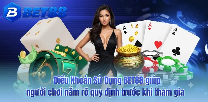 Điều Khoản Sử Dụng BET88 giúp người chơi nắm rõ quy định trước khi tham gia