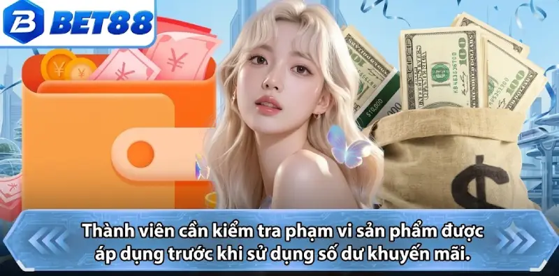 Kiểm tra phạm vi sản phẩm áp dụng thưởng nạp đầu BET88