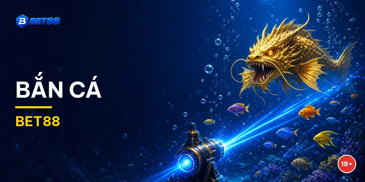 Sảnh game bắn cá BET88 với cá rồng và súng nâng cấp