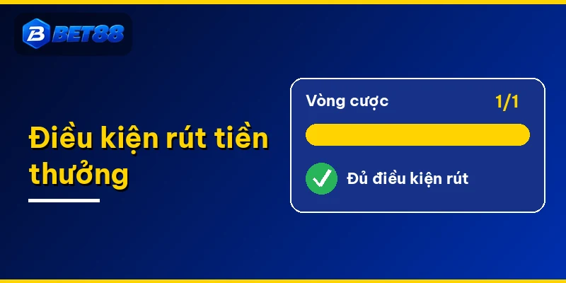 Điều kiện rút tiền thưởng
